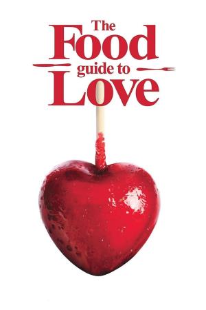The Food Guide to Love's Poster