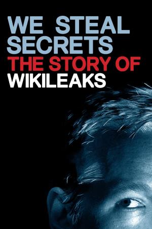 We Steal Secrets: The Story of WikiLeaks's Poster