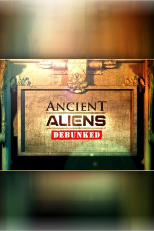 Ancient Aliens Debunked's Poster