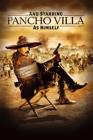 And Starring Pancho Villa As Himself's Poster