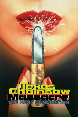 Texas Chainsaw Massacre : The Next Generation's Poster