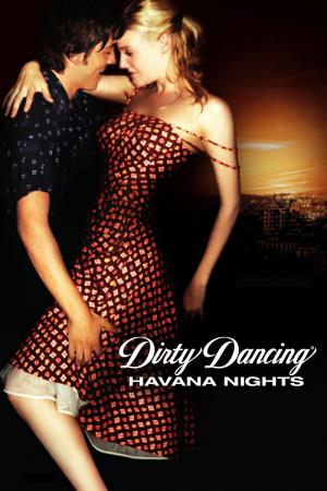 Dirty Dancing  Havana Nights's Poster