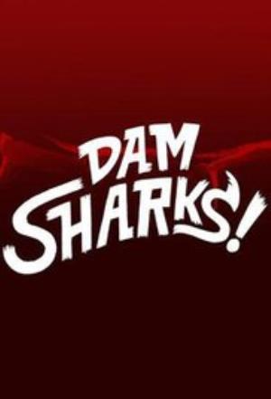 Dam Sharks's Poster