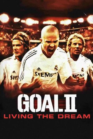 Goal II: Living the Dream's Poster