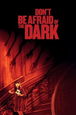 Don't Be Afraid of the dark's Poster