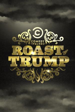 Roast Of Donald Trump's Poster