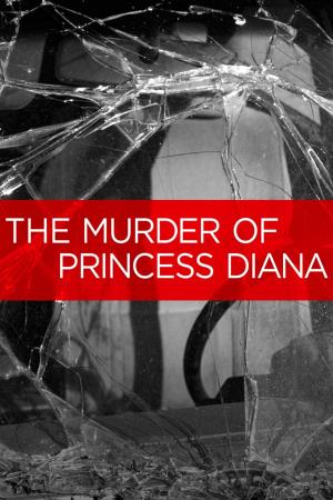 The Murder Of Princess Diana's Poster
