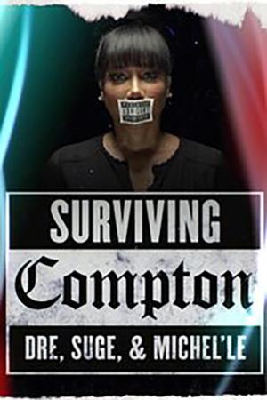 Surviving Compton: Dre, Suge & Michel'le's Poster