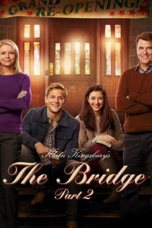 Karen Kingsbury's The Bridge Part 2's Poster