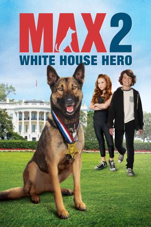 Max 2: White House Hero's Poster