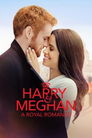 Harry & Meghan: A Royal Romance's Poster