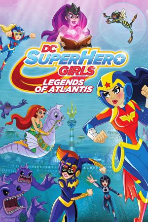 DC Super Hero Girls: Legends of Atlantis's Poster