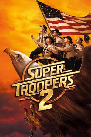 Super Troopers 2's Poster