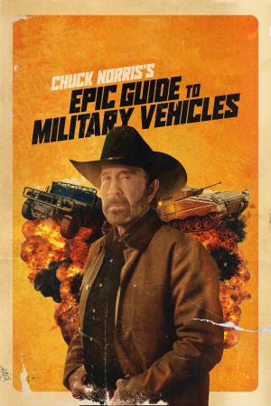 Chuck Norris's Epic Guide To Military Vehicles's Poster