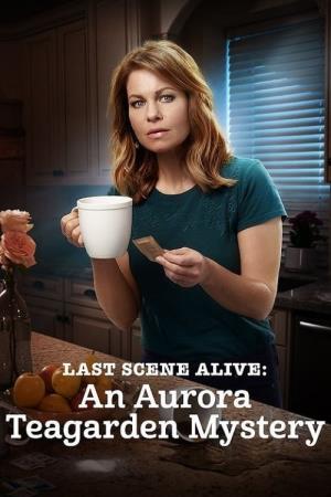 Last Scene Alive: An Aurora Teagarden Mystery's Poster