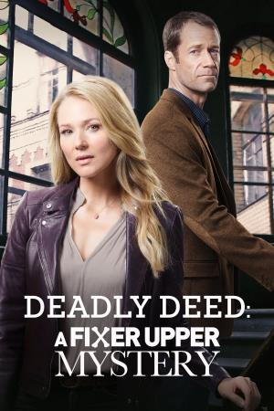 Deadly Deed: A Fixer Upper Mystery's Poster