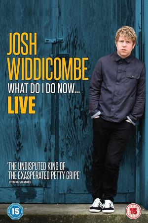 Josh Widdicombe: What Do I Do Now?'s Poster
