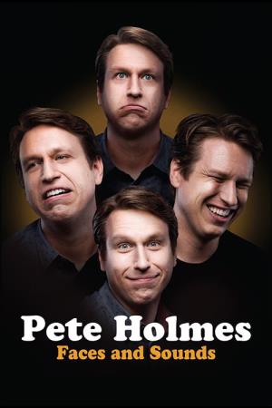 Pete Holmes: Faces and Sounds's Poster