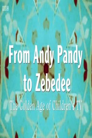 From Andy Pandy to Zebedee: The...'s Poster