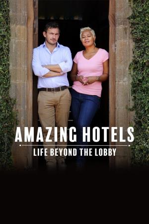 Amazing Hotels: Life Beyond the Lobby's Poster