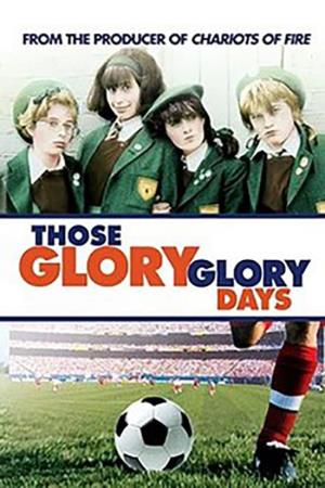 Those Glory, Glory Days's Poster