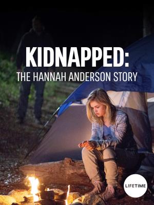Kidnapped: The Hannah Anderson Story's Poster