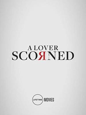 A Lover Scorned's Poster