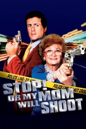 Stop! or My Mom Will Shoot's Poster