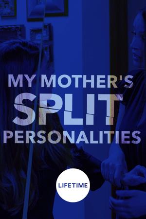 My Mother's Split Personalities's Poster