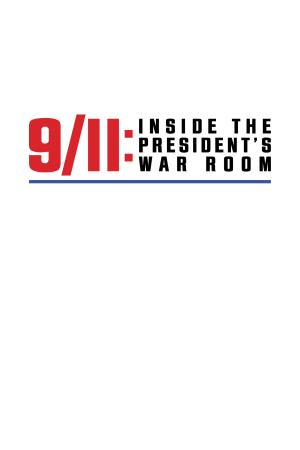 9/11: Inside the President's War Room's Poster