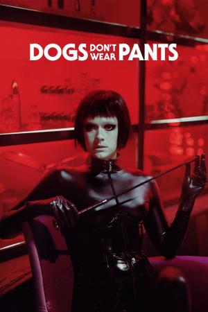 Dogs Don't Wear Pants's Poster
