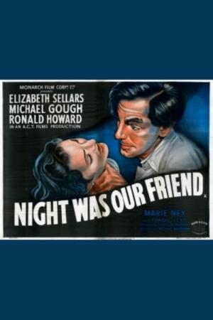 Night Was Our Friend's Poster