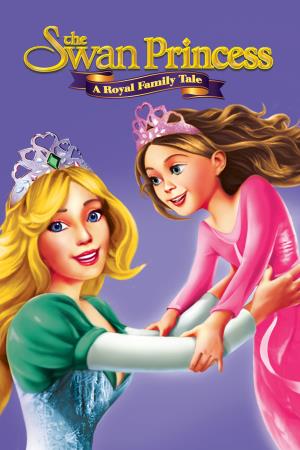 The Swan Princess: A Royal Family Tale's Poster