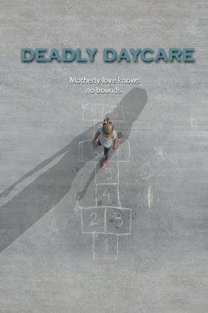 Deadly Daycare's Poster
