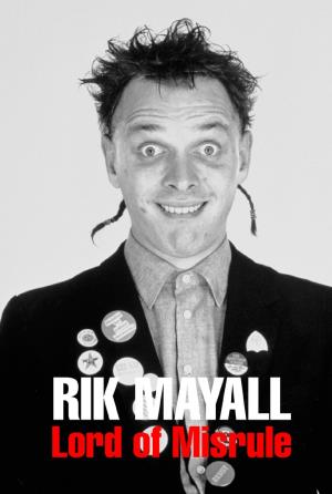 Rik Mayall: Lord of Misrule's Poster