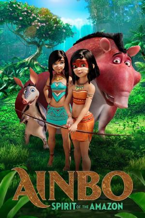 Ainbo: Spirit of the Amazon's Poster