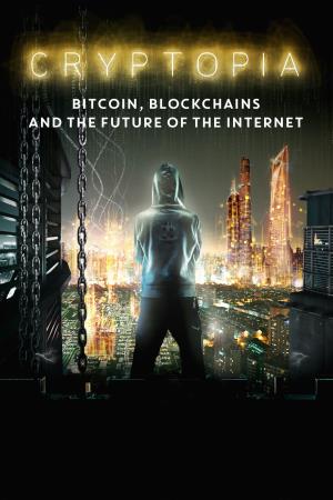 Cryptopia: Bitcoin, Blockchains and the Future of the Internet's Poster