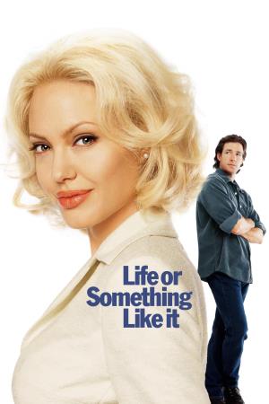 Life or Something Like It's Poster