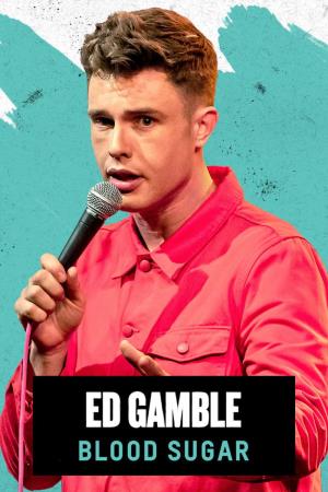 Ed Gamble: Blood Sugar's Poster