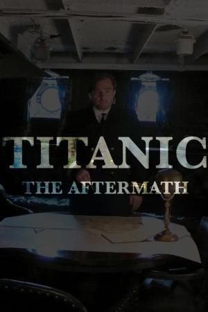 Titanic: The Aftermath's Poster