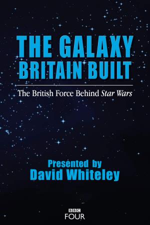 The Galaxy Britain Built: The...'s Poster