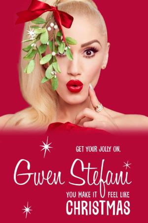 Gwen Stefani: You Make It Feel Like Christmas's Poster