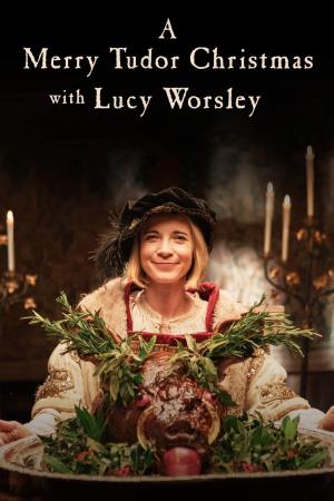 A Merry Tudor Christmas with Lucy Worsley's Poster