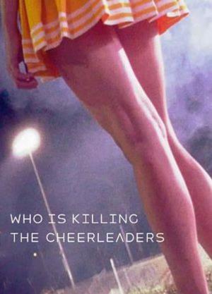 Who is Killing the Cheerleaders?'s Poster