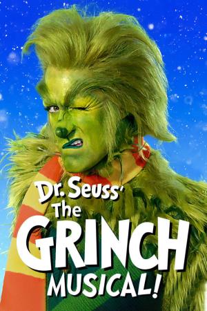 Dr. Seuss The Grinch Musical!'s Poster