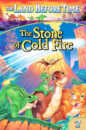 Land Before Time VII: The Stone Of Cold Fire's Poster