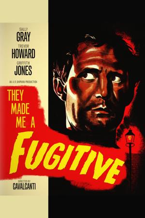 They Made Me A Fugitive's Poster