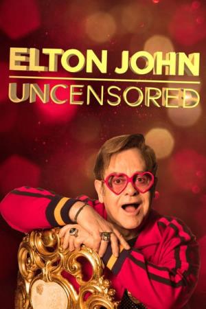 Elton John: Uncensored's Poster