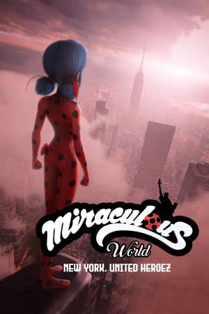 Miraculous World - New York, United Heroez's Poster