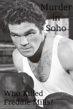 Murder in Soho: Who Killed Freddie Mills?'s Poster